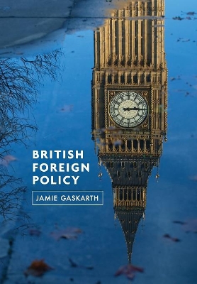British Foreign Policy by Jamie Gaskarth