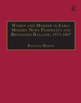 Women and Murder in Early Modern News Pamphlets and Broadside Ballads, 1573-1697 book