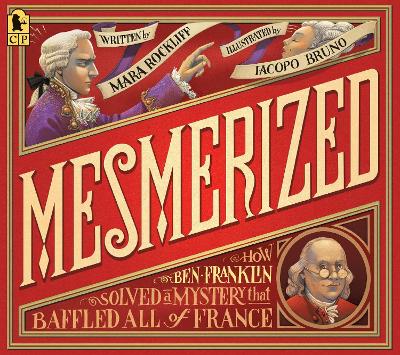 Mesmerized: How Ben Franklin Solved a Mystery that Baffled All of France book