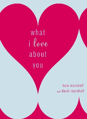 What I Love About You book