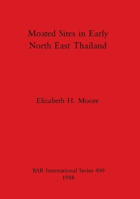 Moated Sites in Early North-east Thailand book