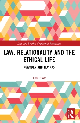 Law, Relationality and the Ethical Life: Agamben and Levinas book