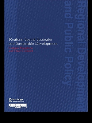 Regions, Spatial Strategies and Sustainable Development by David Counsell