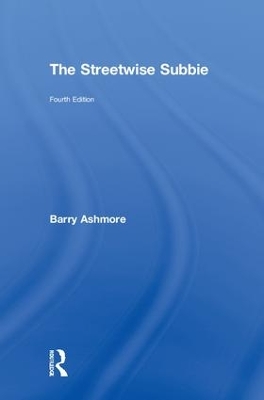 The Streetwise Subbie, 4th Edition by Barry Ashmore
