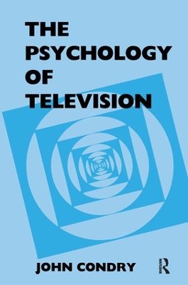 The Psychology of Television by John Condry