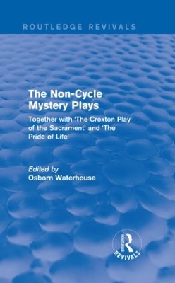 The Non-Cycle Mystery Plays by Osborn Waterhouse