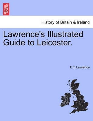 Lawrence's Illustrated Guide to Leicester. book