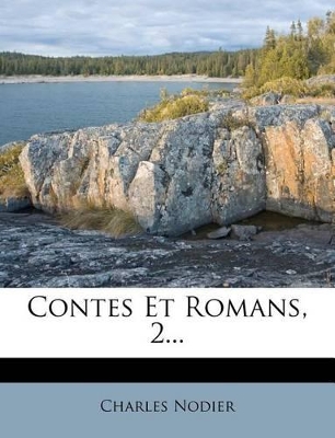 Contes Et Romans, 2... by Charles Nodier
