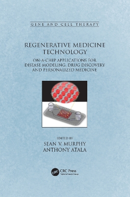 Regenerative Medicine Technology: On-a-Chip Applications for Disease Modeling, Drug Discovery and Personalized Medicine by Sean V. Murphy