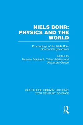 Niels Bohr: Physics and the World by Herman Feshbach