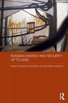 Russian Energy and Security up to 2030 by Susanne Oxenstierna