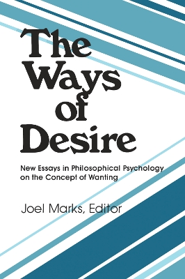The The Ways of Desire by Joel Marks