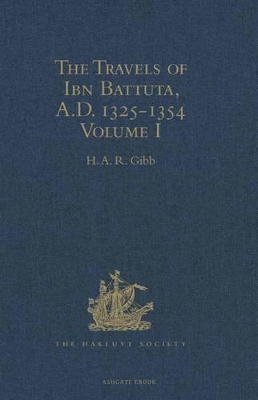 The Travels of Ibn Battuta, A.D. 1325-1354: Volume I: Volume I by H.A.R. Gibb