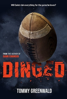 Dinged: (A Game Changer companion novel) by Tommy Greenwald