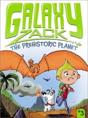 Galaxy Zack: Prehistoric Planet by Ray O'Ryan