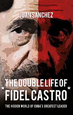 Double Life of Fidel Castro by Juan Sanchez