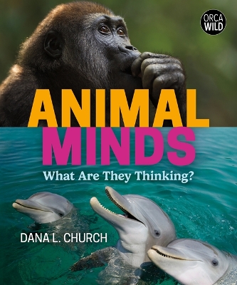 Animal Minds: What Are They Thinking? book