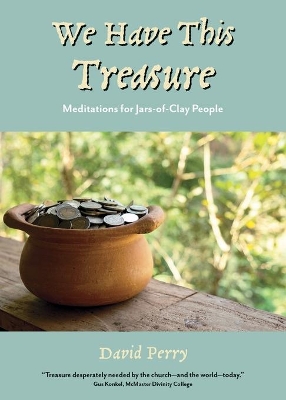 We Have This Treasure: Meditations for Jars-of-Clay People book