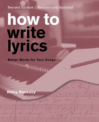 How to Write Lyrics: Better Words for Your Songs book