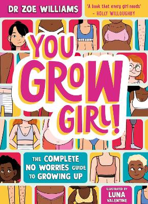 You Grow Girl!: The Complete No Worries Guide to Growing Up book