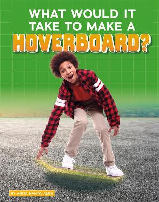What Would It Take to Make a Hoverboard? book