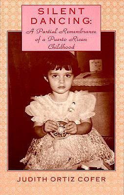 Silent Dancing: A Partial Remembrance of a Puerto Rican Childhood book