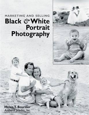 Marketing and Selling Black & White Portrait Photography book