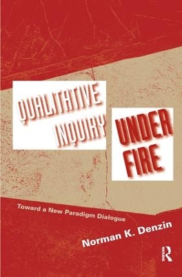 Qualitative Inquiry Under Fire by Norman K Denzin