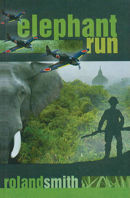Elephant Run by Roland Smith
