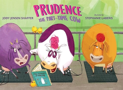 Prudence the Part-Time Cow by Jody Jensen Shaffer