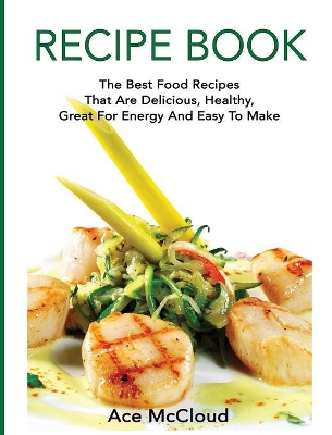 Recipe Book by Ace McCloud