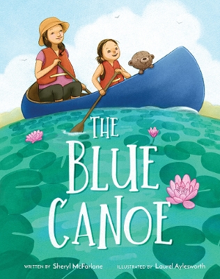 The Blue Canoe: A Picture Book book