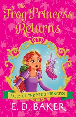 The Frog Princess Returns by E.D. Baker