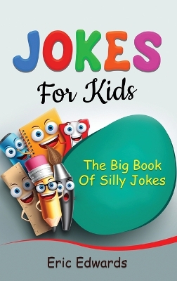 Jokes for Kids: The big book of silly jokes book