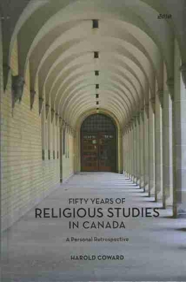 Fifty Years of Religious Studies in Canada by Harold Coward