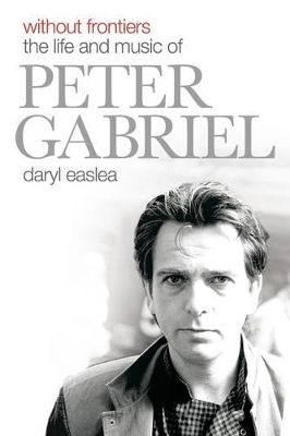 Without Frontiers: The Life & Music of Peter Gabriel book