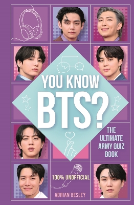 You Know BTS?: The Ultimate ARMY Quiz Book by Adrian Besley