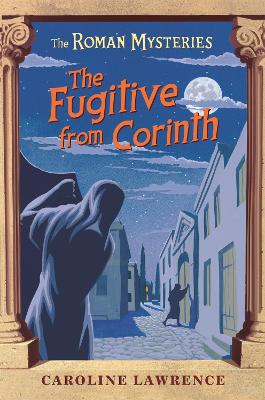 Roman Mysteries: The Fugitive from Corinth book