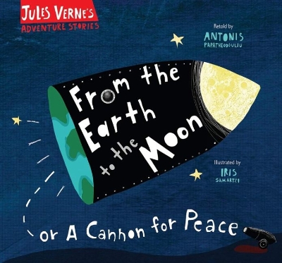 From the Earth to the Moon: Or a cannon for peace book