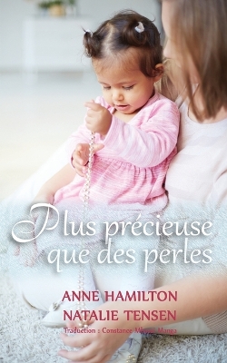 Plus précieuse que des perles: La bénédiction d'une mère et la faveur de Dieu envers les femmes book