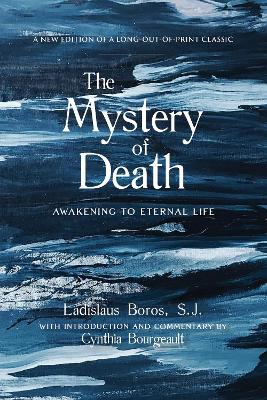 The Mystery of Death: Awakening to Eternal Life book