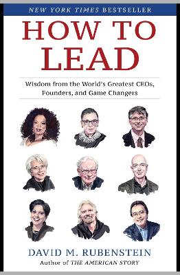 How to Lead: Wisdom from the World's Greatest CEOs, Founders, and Game Changers book