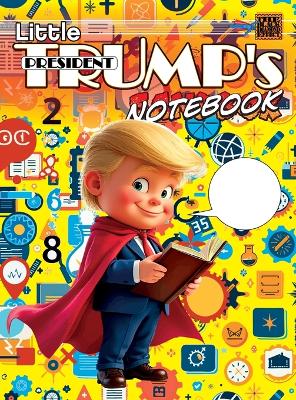 Little President Trump's Notebook (hardcover) book