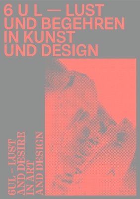 6 U L - Lust and Desire in Art and Design book