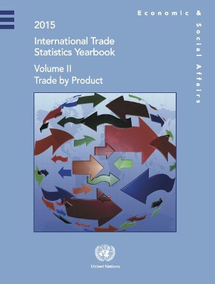 International trade statistics yearbook 2015 by United Nations: Department of Economic and Social Affairs