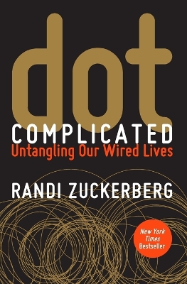 dot Complicated by Randi Zuckerberg