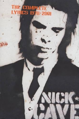 The Complete Lyrics by Nick Cave