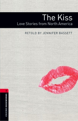 Oxford Bookworms Library: Level 3:: The Kiss: Love Stories from North America book