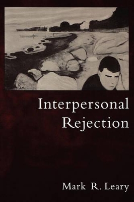 Interpersonal Rejection by Mark R. Leary
