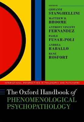 The Oxford Handbook of Phenomenological Psychopathology by Giovanni Stanghellini